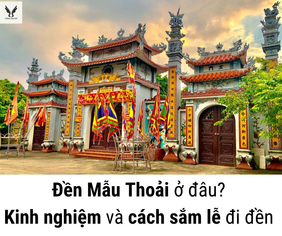 Đền Mẫu Thoải ở đâu? Kinh nghiệm và cách sắm lễ đi đền Mẫu Thoải