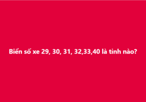 Biển số xe 29, 30, 31, 32, 33, 40 là tỉnh nào? Thủ tục đăng ký xe ra sao?