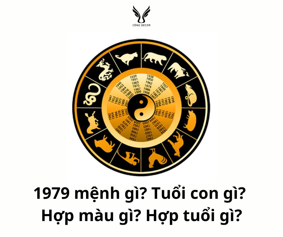 1979 mệnh gì? Tuổi con gì? Hợp màu gì? Hợp tuổi gì?