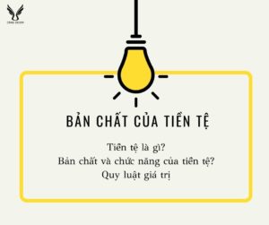 Tiền tệ là gì? Bản chất và chức năng của tiền tệ? Quy luật giá trị